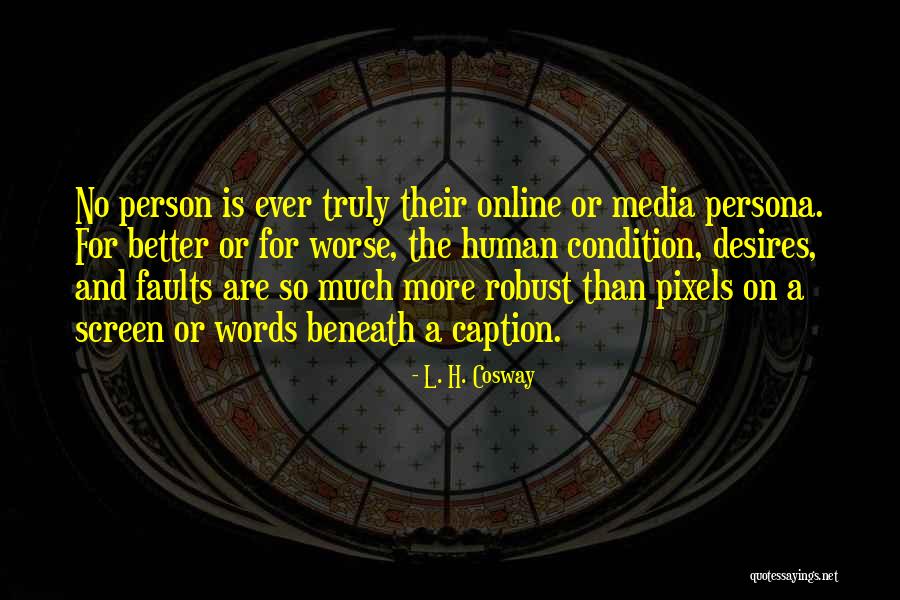 Words Online Quotes By L. H. Cosway Words Online Quotes By L. H. Cosway