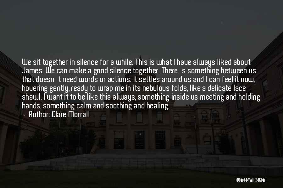 Words Or Actions Quotes By Clare Morrall
