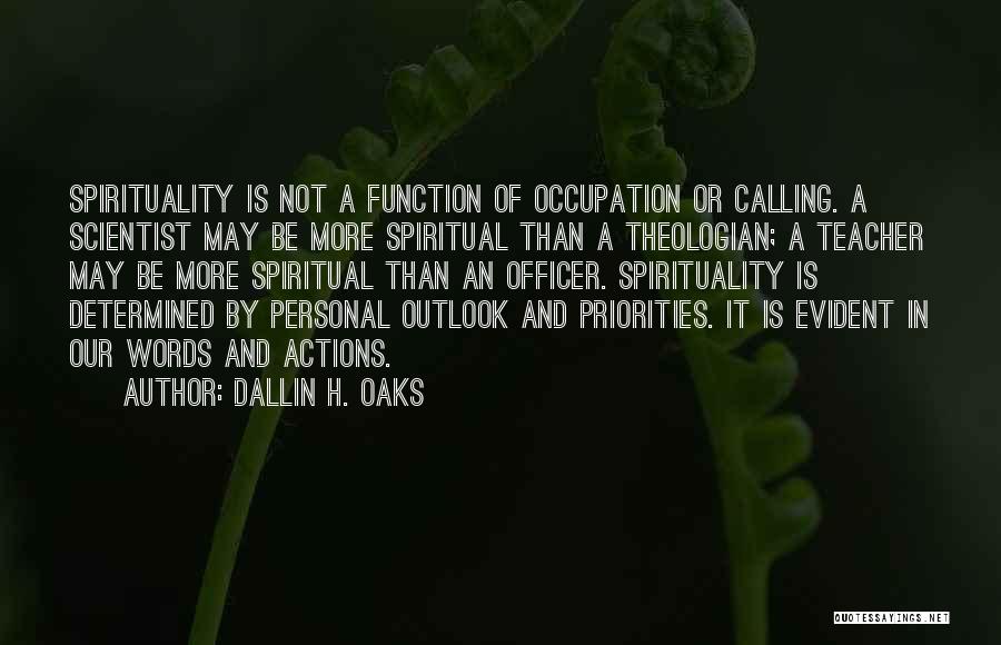 Words Or Actions Quotes By Dallin H. Oaks