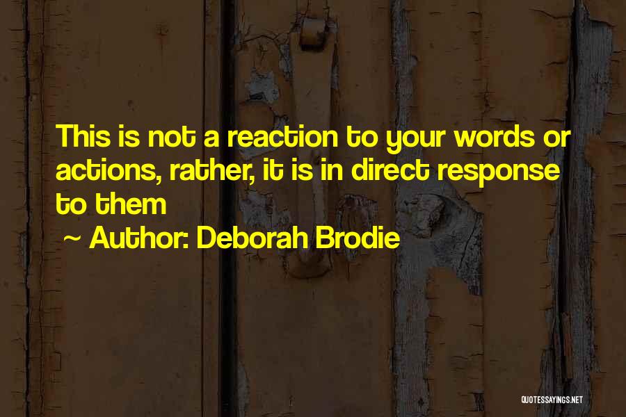 Words Or Actions Quotes By Deborah Brodie