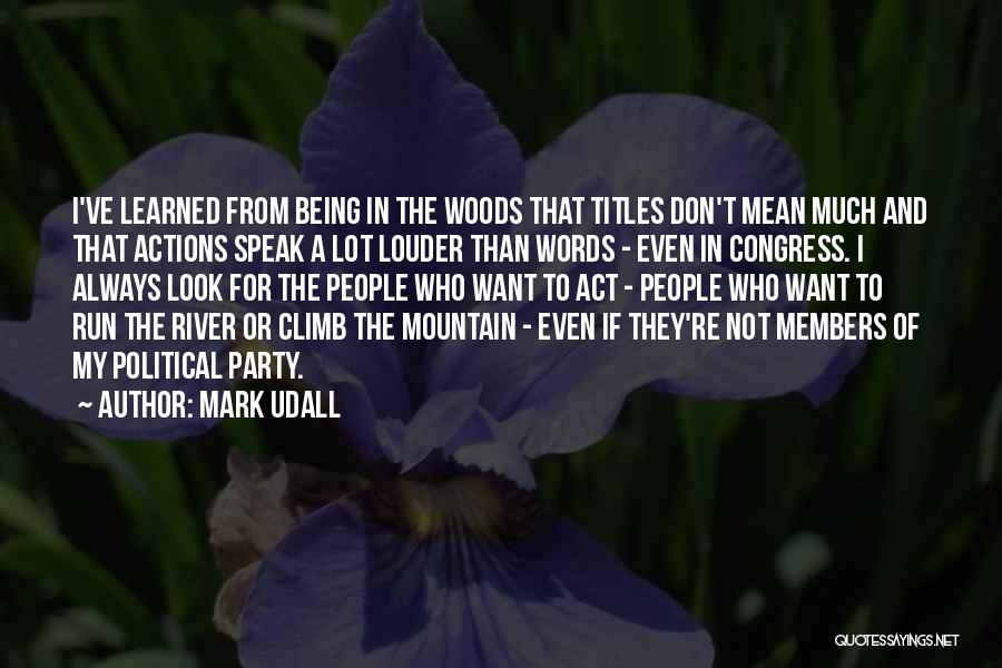 Words Or Actions Quotes By Mark Udall