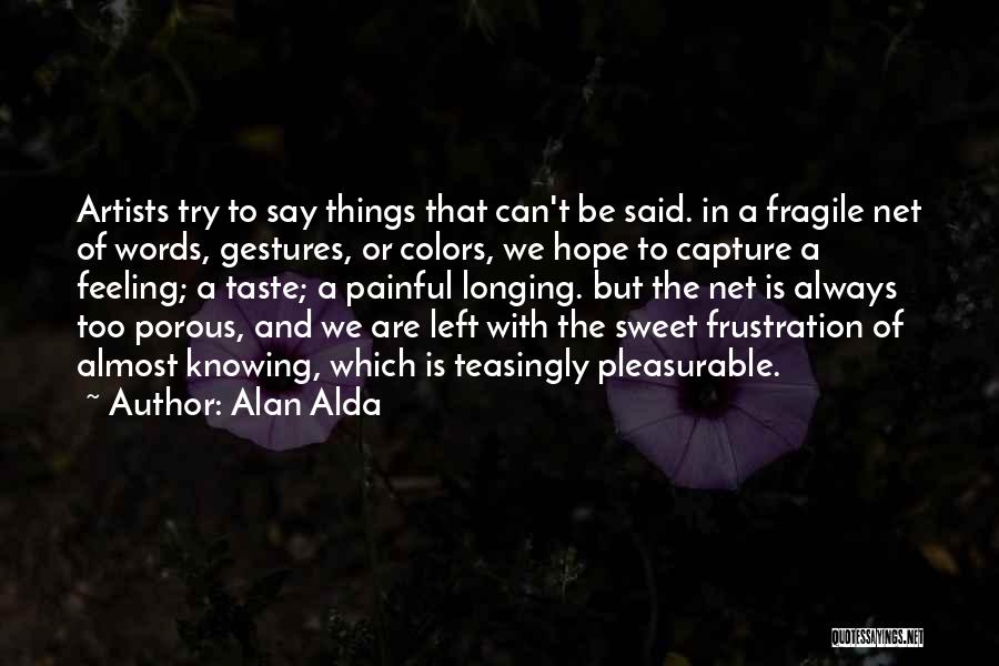 Words Painful Quotes By Alan Alda