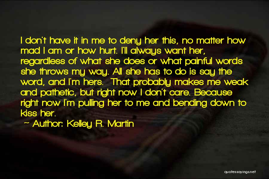 Words Painful Quotes By Kelley R. Martin