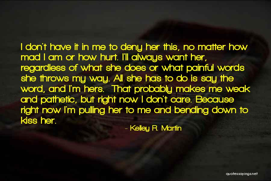 Words Painful Quotes By Kelley R. Martin