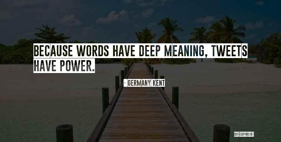 Words Power Quotes By Germany Kent