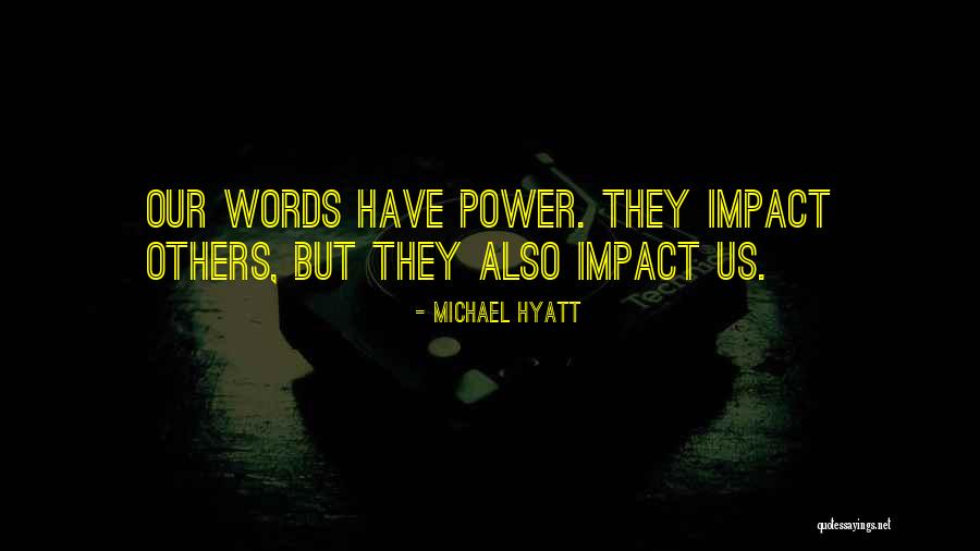 Words Power Quotes By Michael Hyatt