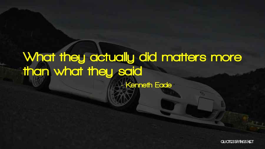 Words Speak Louder Quotes By Kenneth Eade