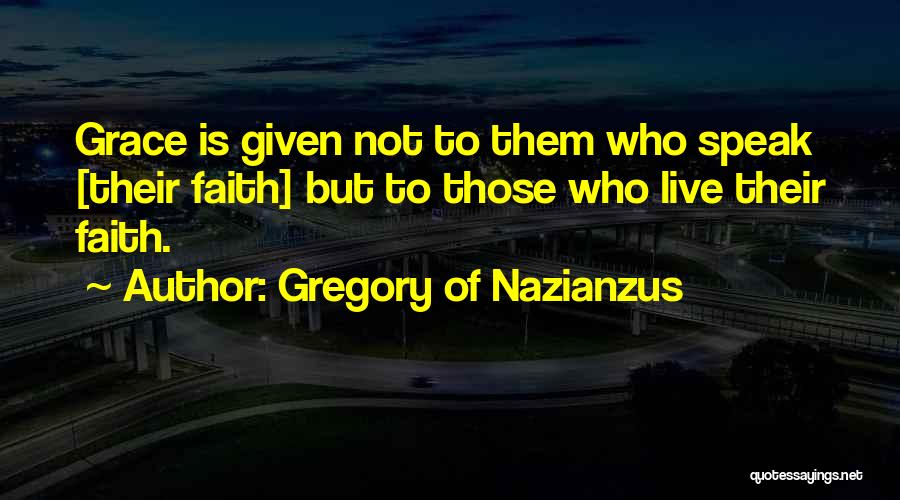 Words Speak Louder Than Actions Quotes By Gregory Of Nazianzus