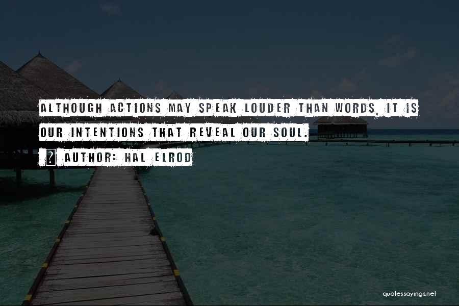 Words Speak Louder Than Actions Quotes By Hal Elrod