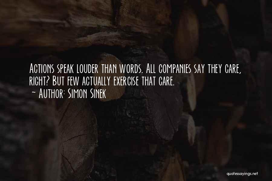 Words Speak Louder Than Actions Quotes By Simon Sinek