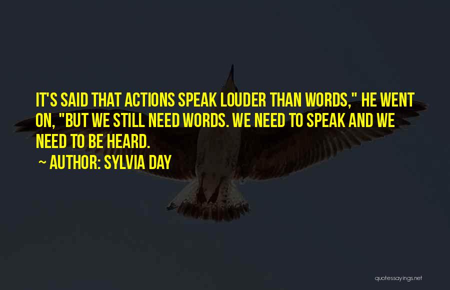 Words Speak Louder Than Actions Quotes By Sylvia Day
