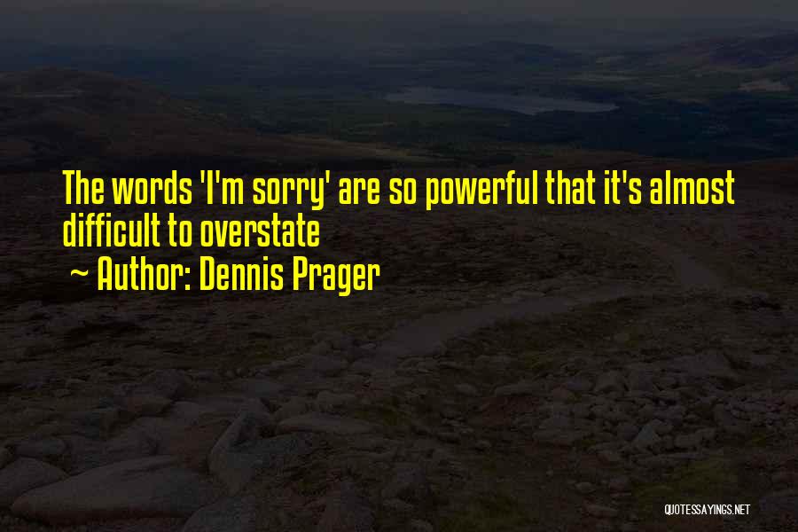 Words That Are Powerful Quotes By Dennis Prager