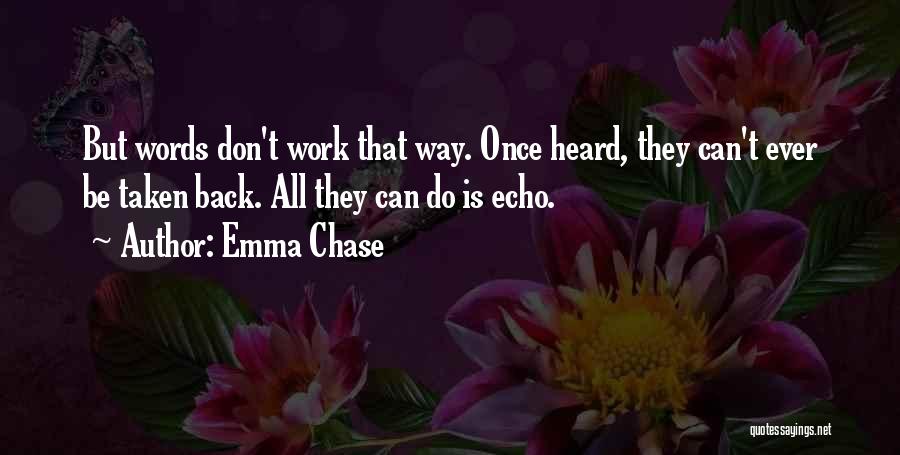 Words That Can Be Taken Back Quotes By Emma Chase