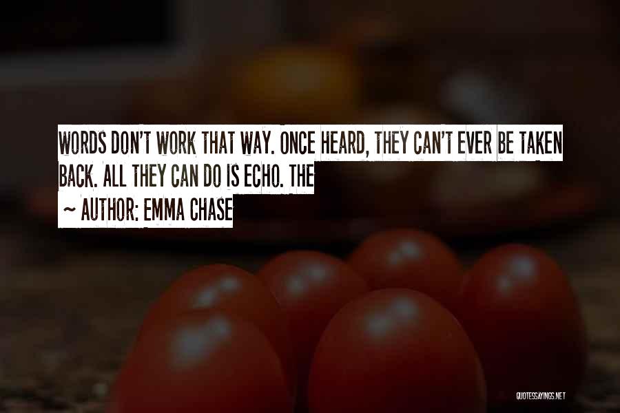 Words That Can Be Taken Back Quotes By Emma Chase