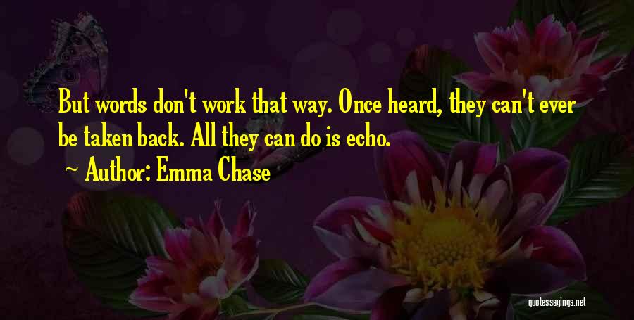 Words That Can't Be Taken Back Quotes By Emma Chase