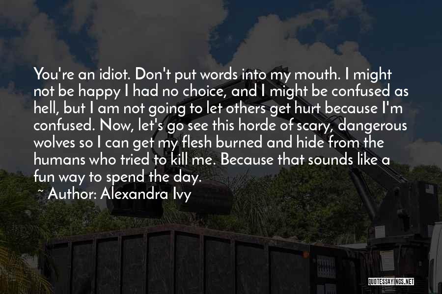 Words That Hurt Me Quotes By Alexandra Ivy