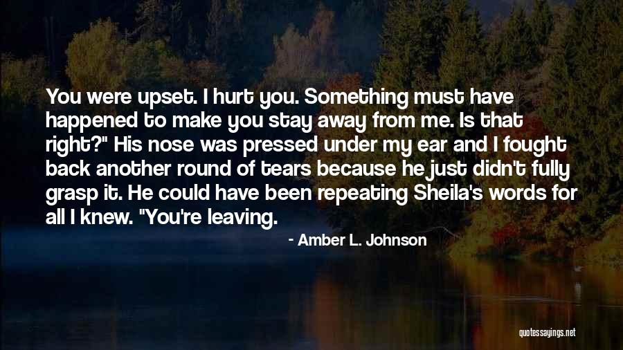 Words That Hurt Me Quotes By Amber L. Johnson Words That Hurt Me Quotes By Amber L. Johnson