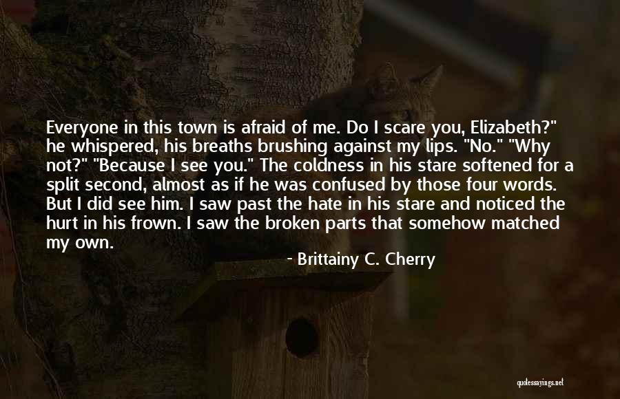 Words That Hurt Me Quotes By Brittainy C. Cherry Words That Hurt Me Quotes By Brittainy C. Cherry