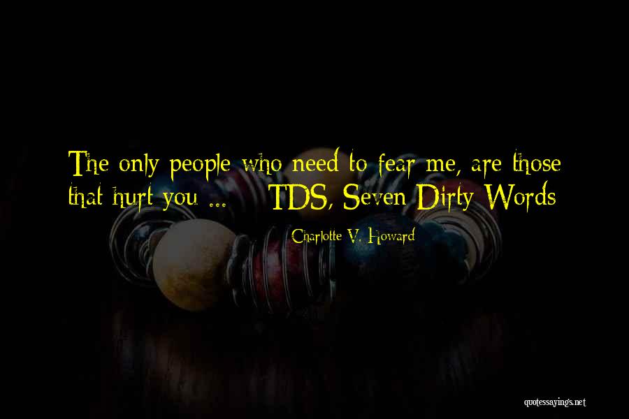 Words That Hurt Me Quotes By Charlotte V. Howard Words That Hurt Me Quotes By Charlotte V. Howard