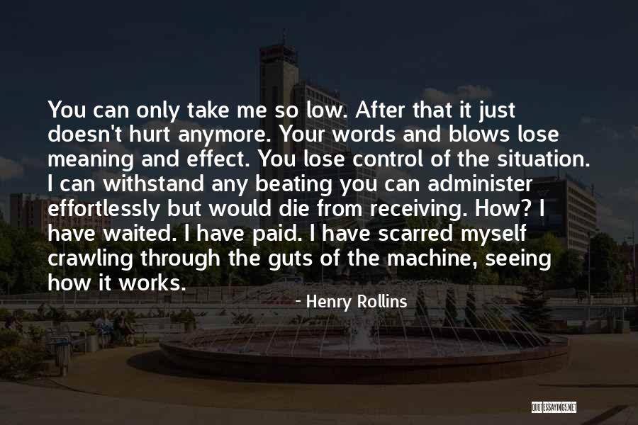 Words That Hurt Me Quotes By Henry Rollins Words That Hurt Me Quotes By Henry Rollins