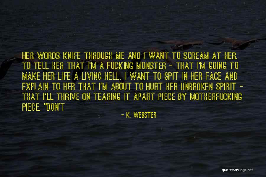 Words That Hurt Me Quotes By K. Webster Words That Hurt Me Quotes By K. Webster