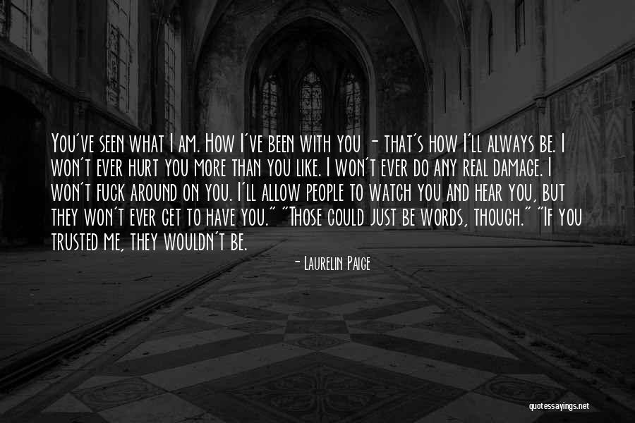Words That Hurt Me Quotes By Laurelin Paige Words That Hurt Me Quotes By Laurelin Paige