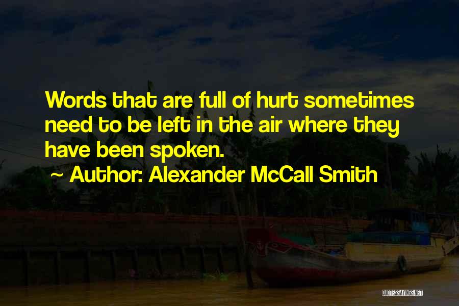 Words That Hurt Quotes By Alexander McCall Smith