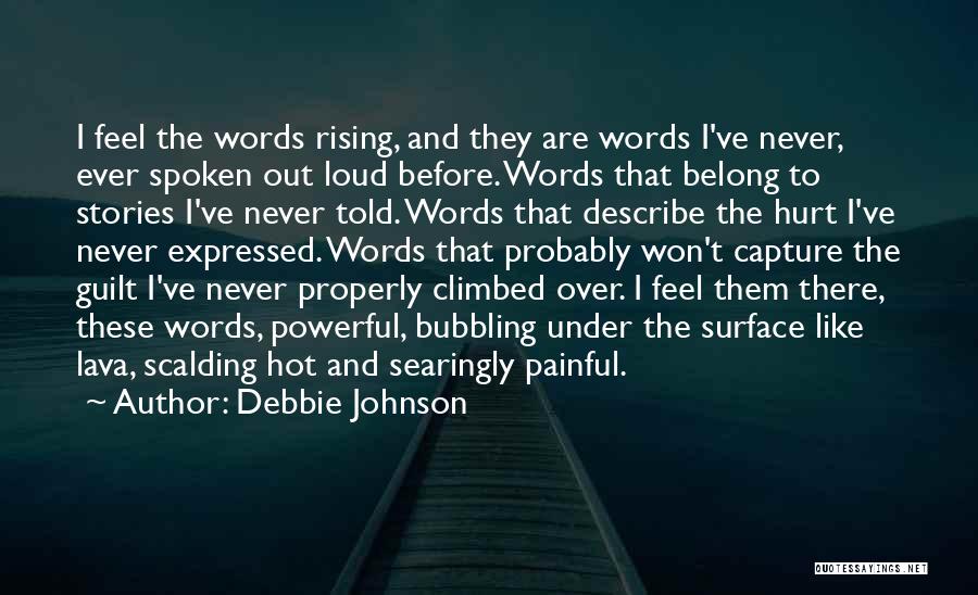 Words That Hurt Quotes By Debbie Johnson