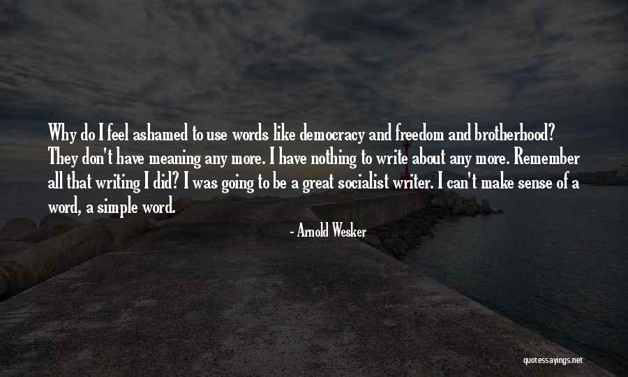 Words They Use When They Write Quotes By Arnold Wesker Words They Use When They Write Quotes By Arnold Wesker