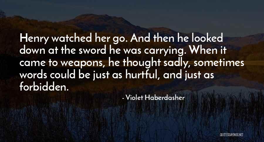 Words To Hurt Someone Feelings Quotes By Violet Haberdasher Words To Hurt Someone Feelings Quotes By Violet Haberdasher