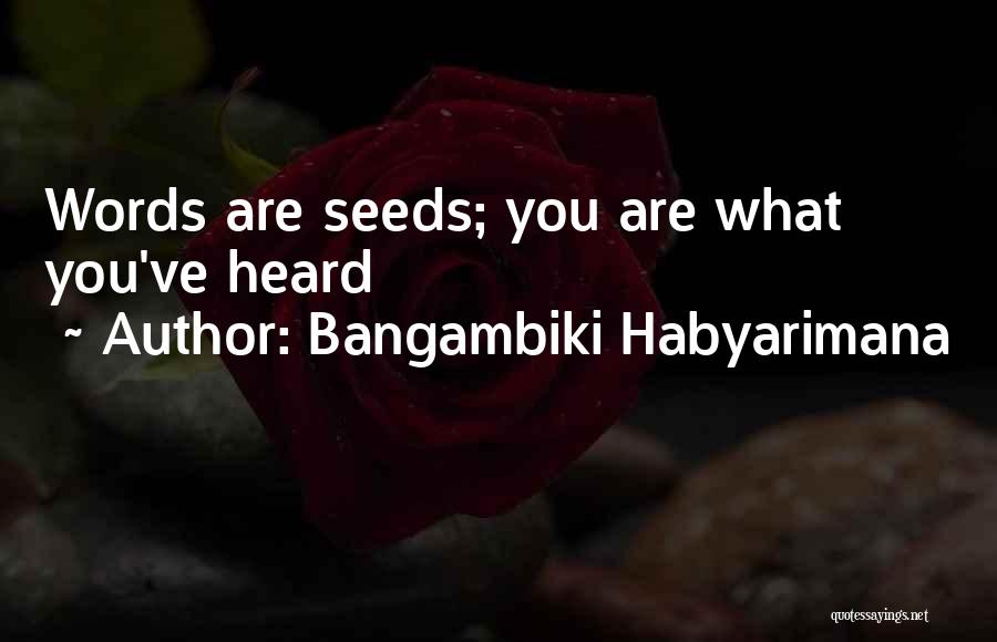 Words To Live By Quotes By Bangambiki Habyarimana