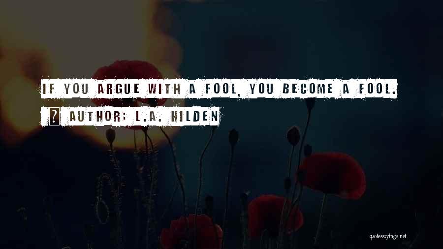 Words To Live By Quotes By L.A. Hilden