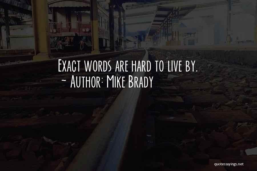 Words To Live By Quotes By Mike Brady