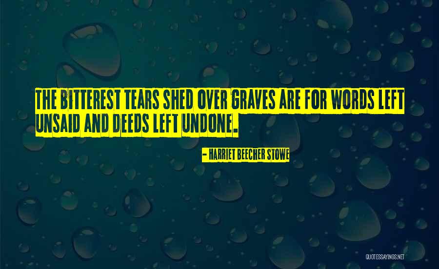 Words Unsaid Quotes By Harriet Beecher Stowe Words Unsaid Quotes By Harriet Beecher Stowe