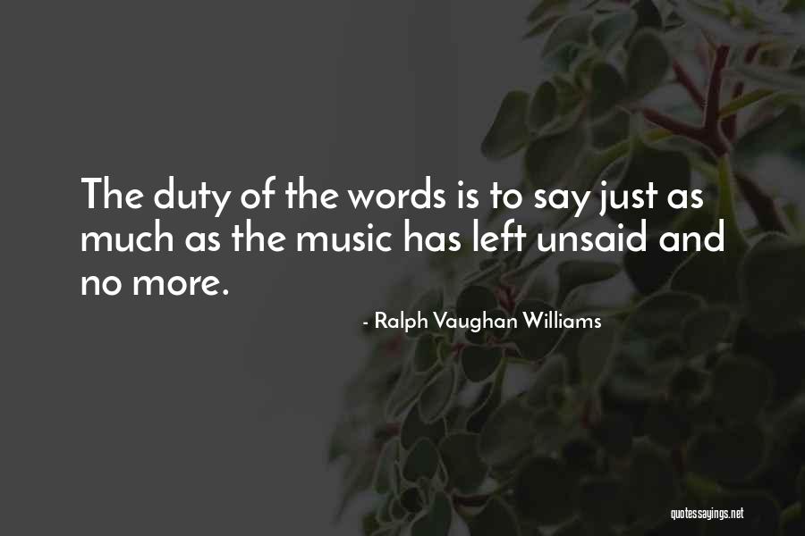 Words Unsaid Quotes By Ralph Vaughan Williams Words Unsaid Quotes By Ralph Vaughan Williams