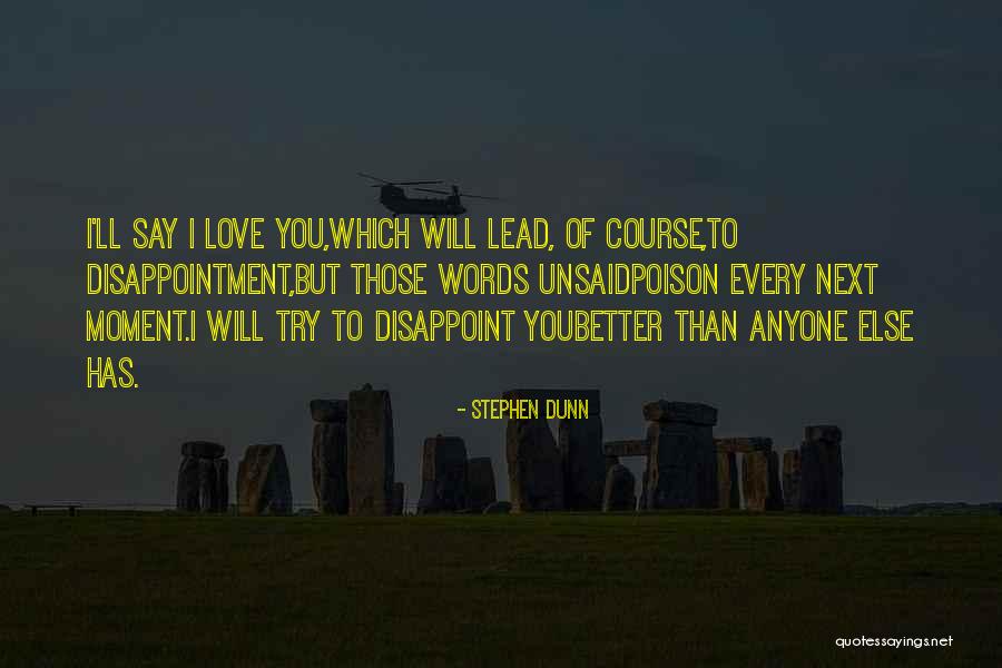 Words Unsaid Quotes By Stephen Dunn Words Unsaid Quotes By Stephen Dunn