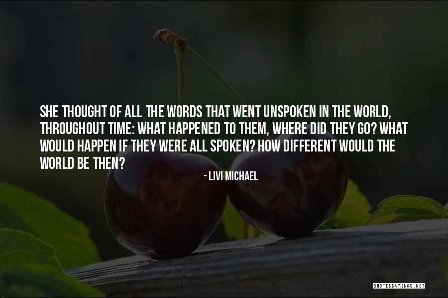 Words Unspoken Quotes By Livi Michael Words Unspoken Quotes By Livi Michael