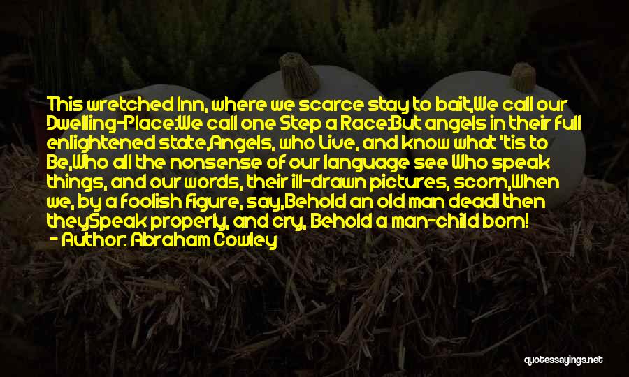 Words We Say Quotes By Abraham Cowley