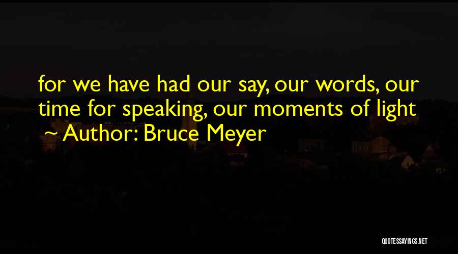 Words We Say Quotes By Bruce Meyer