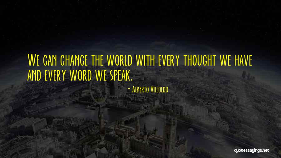 Words We Speak Quotes By Alberto Villoldo Words We Speak Quotes By Alberto Villoldo