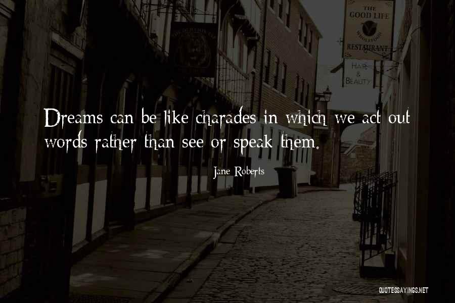 Words We Speak Quotes By Jane Roberts