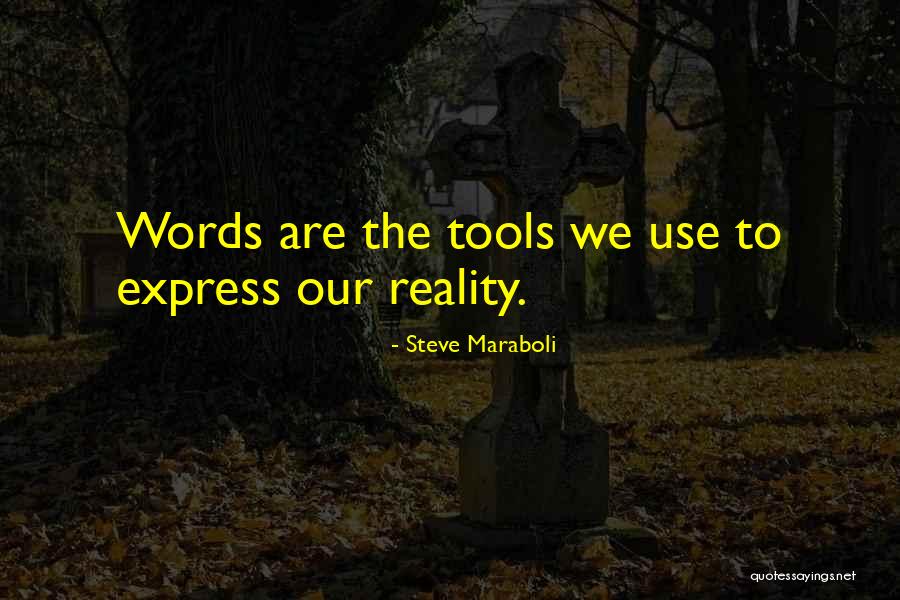 Words We Use Quotes By Steve Maraboli Words We Use Quotes By Steve Maraboli