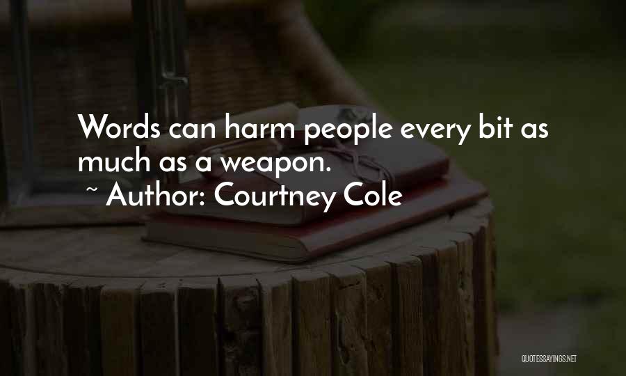 Words Weapon Quotes By Courtney Cole