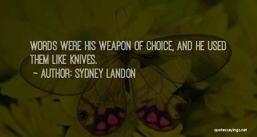 Words Weapon Quotes By Sydney Landon