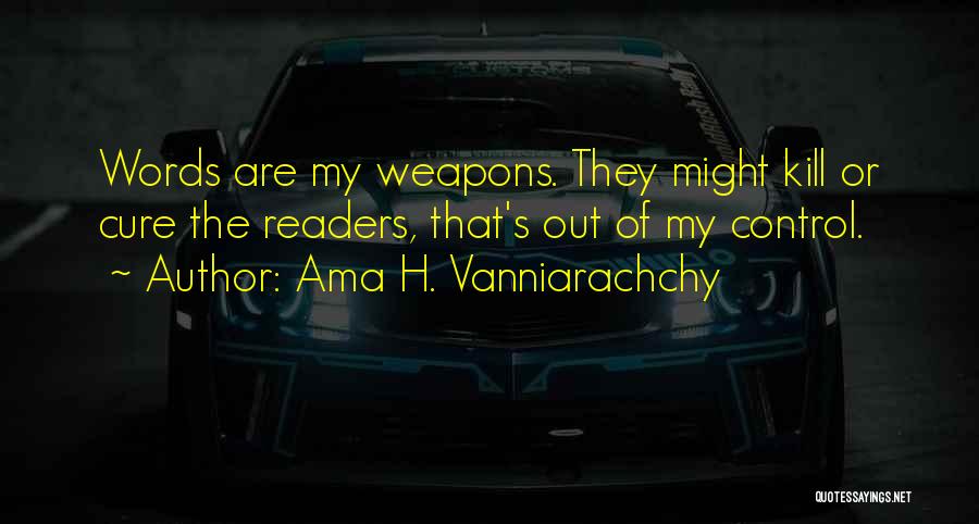 Words Weapons Quotes By Ama H. Vanniarachchy