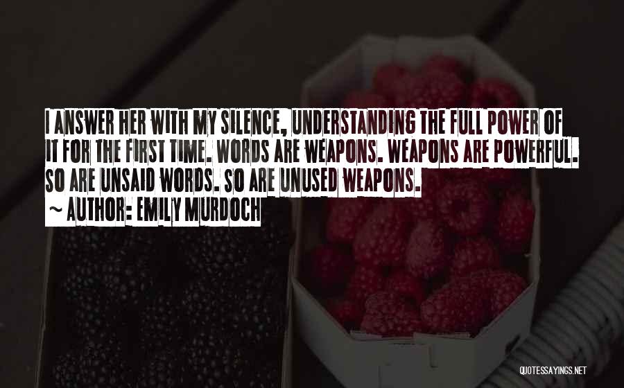 Words Weapons Quotes By Emily Murdoch