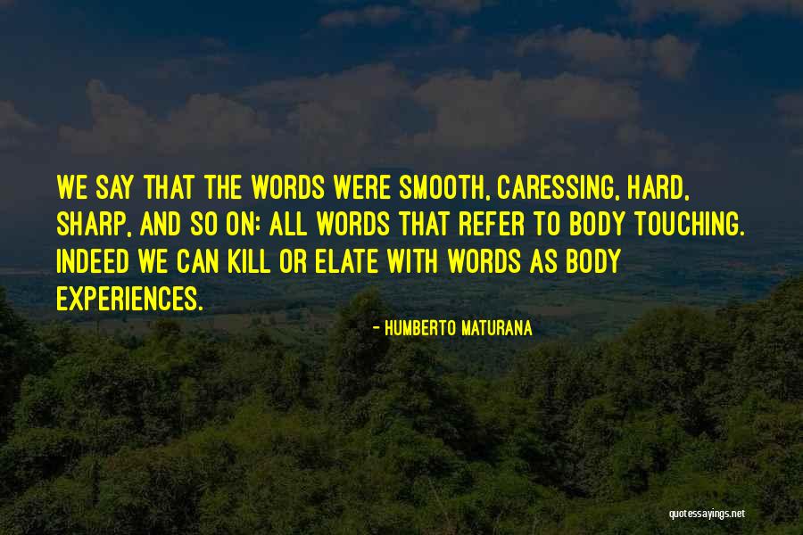 Words Which Refer Quotes By Humberto Maturana Words Which Refer Quotes By Humberto Maturana