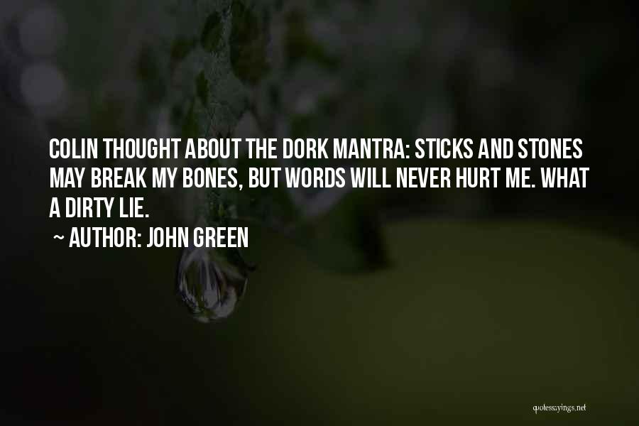 Words Will Never Hurt Me Quotes By John Green