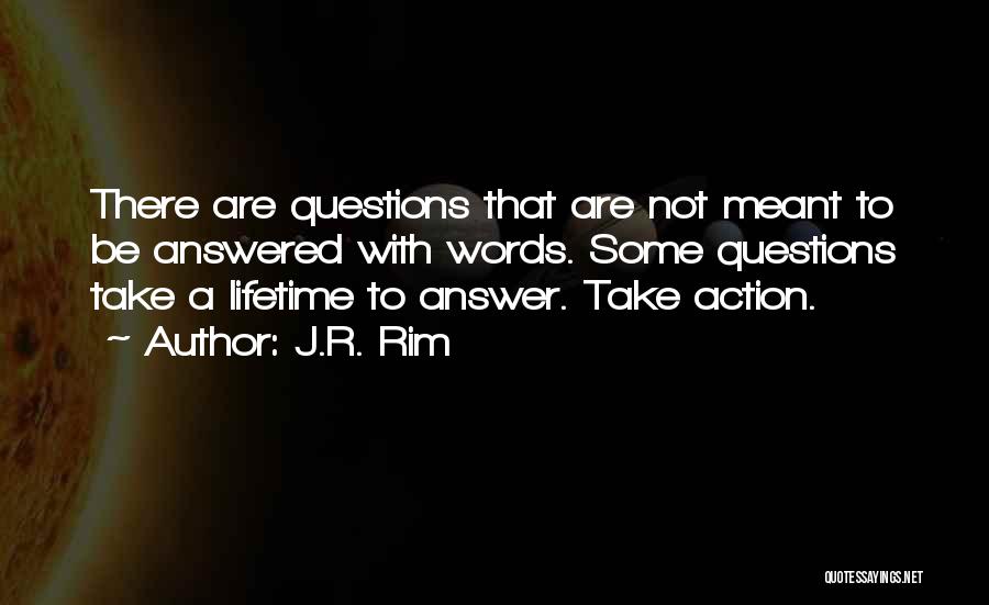 Words With Action Quotes By J.R. Rim