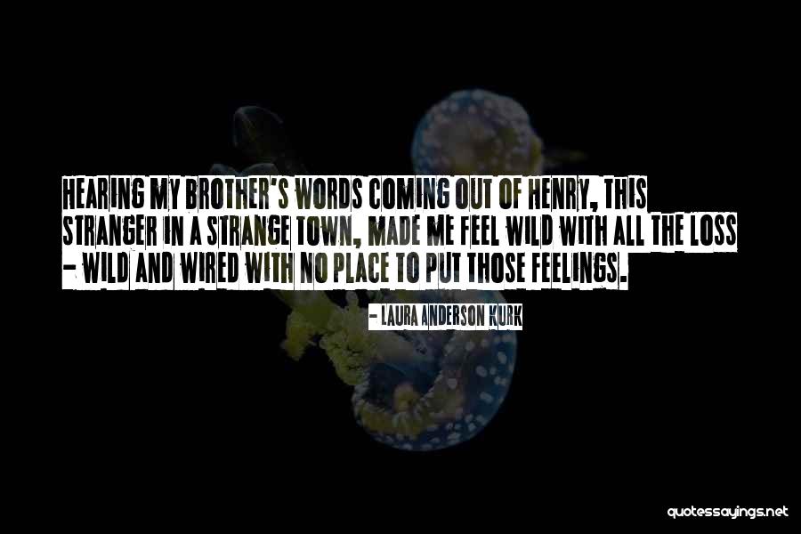 Words With Feelings Quotes By Laura Anderson Kurk Words With Feelings Quotes By Laura Anderson Kurk